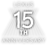LEXUS 15TH ANNIVERSARY